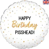 Happy Birthday Pisshead